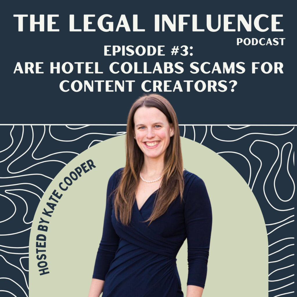 The Legal Influence Podcast Episode #3: Are Hotel Collabs Scams For Content Creators?