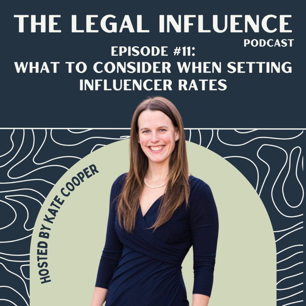 The Legal Influence Podcast Episode #11: What to Consider When Setting Influencer Rates