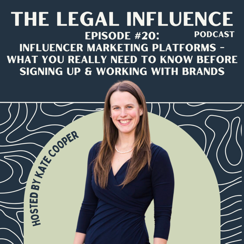 The Legal Influence Podcast Episode 020: Influencer Marketing Platforms - What You Really Need to Know Before Signing Up & Working With Brands